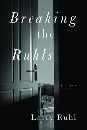 Breaking the Ruhls de Larry Ruhl