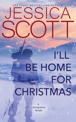 I'll Be Home for Christmas de Jessica Scott