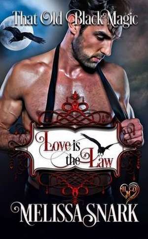 Love is the Law de Melissa Snark