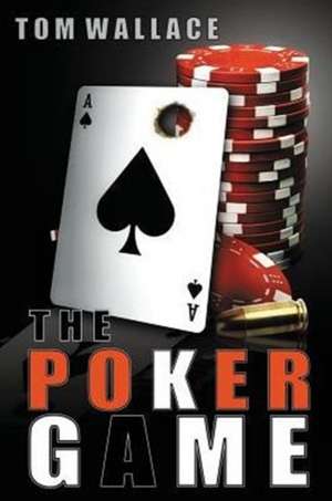 The Poker Game de Tom Wallace