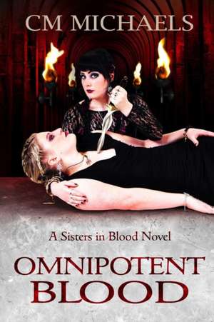 Omnipotent Blood de C M Michaels