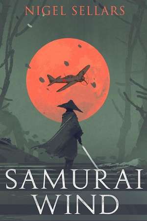 Samurai Wind: Ukishima de Nigel Sellars