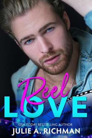 Reel Love de Julie A. Richman