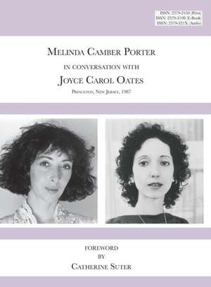 Melinda Camber Porter In Conversation with Joyce Carol Oates, 1987 Princeton University de Melinda Camber Porter