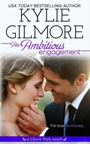 An Ambitious Engagement de Kylie Gilmore