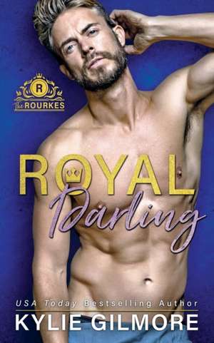 Royal Darling de Kylie Gilmore