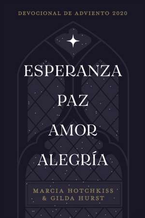 Esperanza-Paz-Amor-Alegría de Marcia Hotchkiss