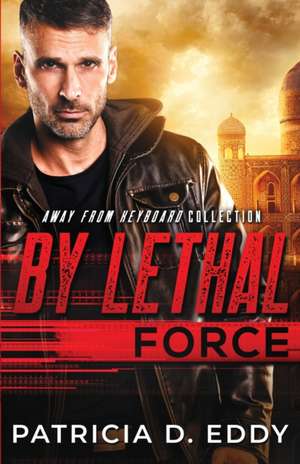 By Lethal Force de Patricia D. Eddy