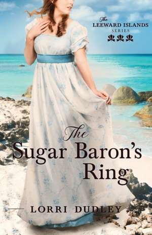 The Sugar Baron's Ring de Lorri Dudley