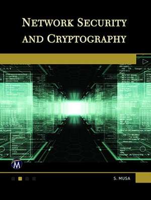 Network Security and Cryptography de Sarhan M. Musa