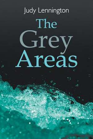 The Grey Areas de Judy Lennington