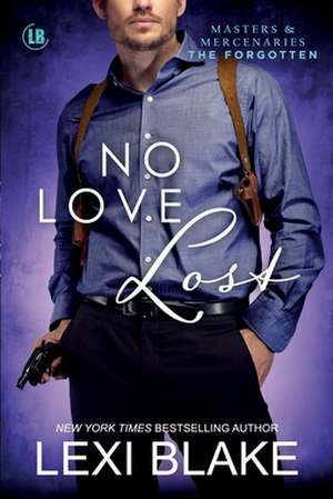 No Love Lost de Lexi Blake