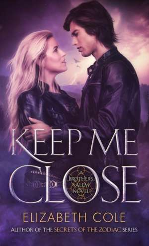 Keep Me Close de Elizabeth Cole