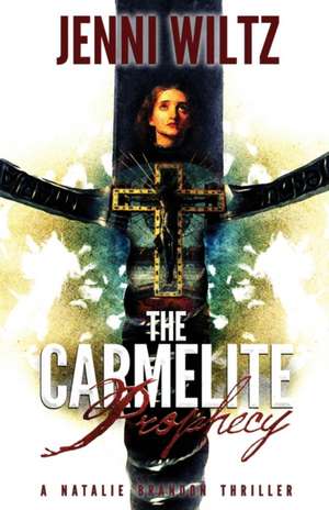 The Carmelite Prophecy de Jenni Wiltz