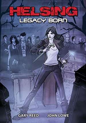 Helsing: Legacy Born de John Lowe