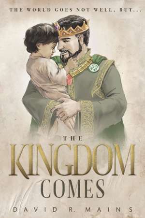 The Kingdom Comes de David R. Mains