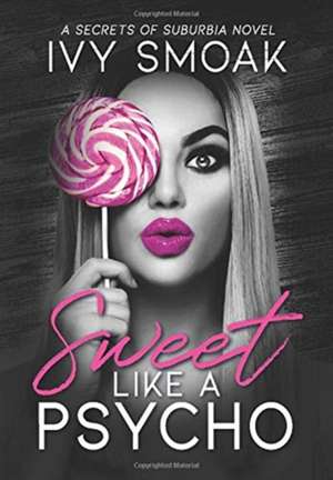 Sweet Like a Psycho de Ivy Smoak