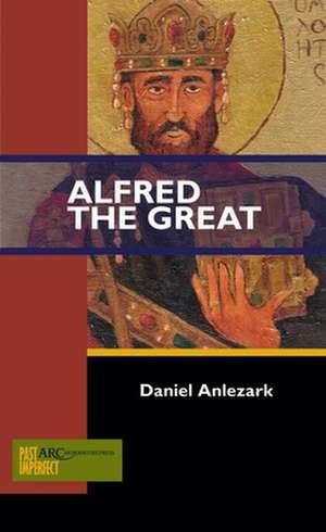 Alfred the Great de Daniel Anlezark