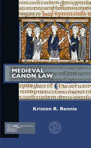 Medieval Canon Law de Kriston R. Rennie