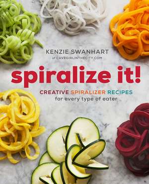 Spiralize It! de Kenzie Swanhart