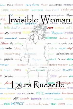 Invisible Woman de Laura Rudacille