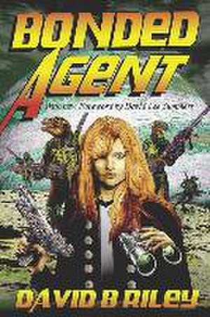 Bonded Agent de David B. Riley