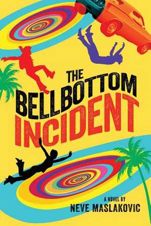 The Bellbottom Incident de Neve Maslakovic