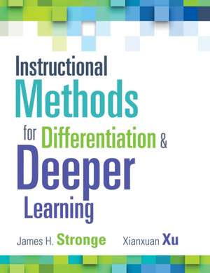 Instructional Methods for Differentiation and Deeper Learning de James Stronge