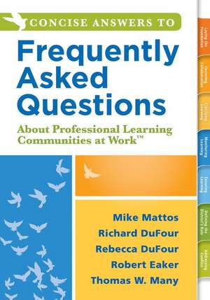 Concise Answers to Frequently Asked Questions about Professional Learning Communities at Work de Richard DuFour