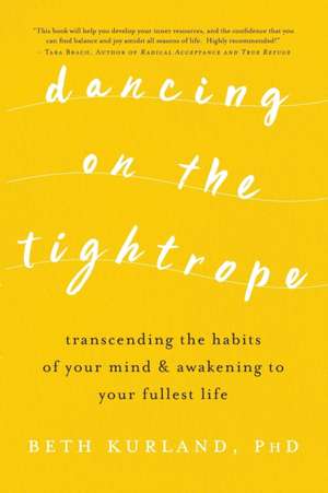 Dancing on the Tightrope de Beth Kurland