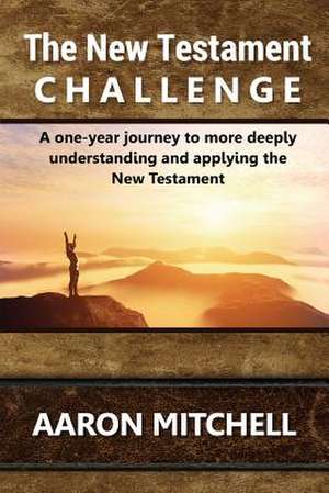 The New Testament Challenge de Aaron Mitchell