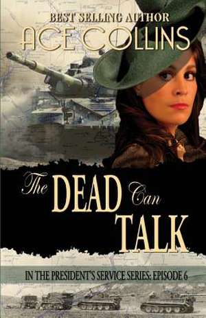 The Dead Can Talk, In The President's Service Episode 6 de Ace Collins