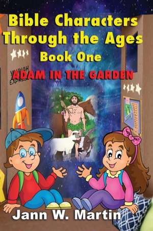 Bible Characters Through the Ages Book One de Jann Martin