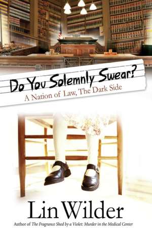 Do You Solemnly Swear? de Lin Wilder