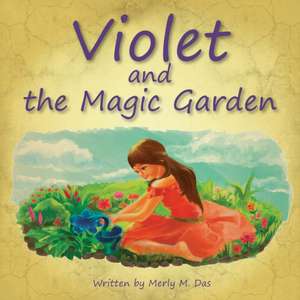 Violet and the Magic Garden de Merly Mathews