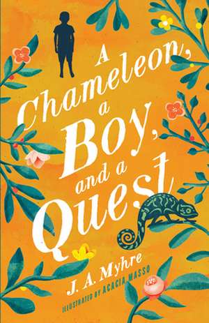 A Chameleon, a Boy, and a Quest de Jennifer Myhre