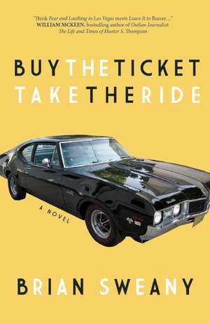 Buy the Ticket, Take the Ride: A Novel de Brian Sweany