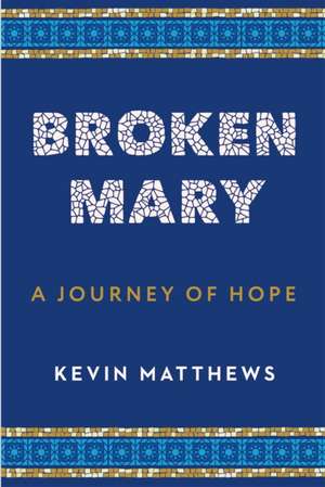 Broken Mary de Kevin Matthews