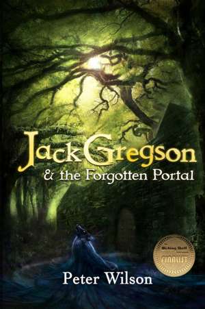 Jack Gregson & the Forgotten Portal de Peter Wilson