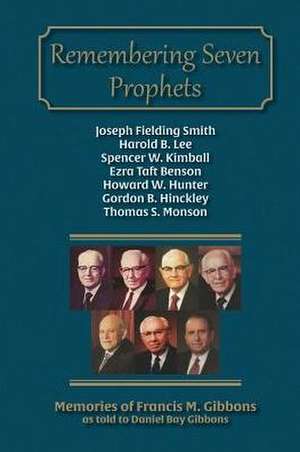 Remembering Seven Prophets de Daniel Bay Gibbons