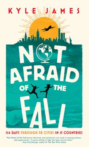 Not Afraid of the Fall de Kyle James