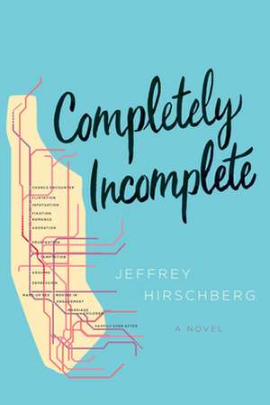 Completely Incomplete de Jeffrey Hirschberg