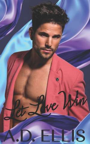 Let Love Win de A.D Ellis