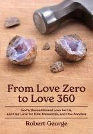 From Love Zero to Love 360 de Robert George