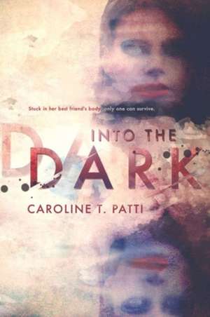 Into the Dark de Caroline T. Patti