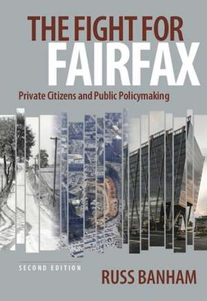 The Fight for Fairfax: Private Citizens and Public Policymaking de Russ Banham