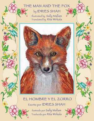 The Man and the Fox -- El Hombre y El Zorro: When Yokai Emerge de Idries Shah