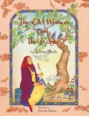 The Old Woman and the Eagle de Idries Shah