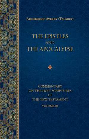 The Epistles and the Apocalypse de Averky Taushev