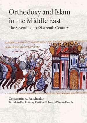 Orthodoxy and Islam in the Middle East de Brittany Pheiffer Noble